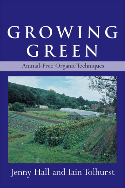 Growing Green: Animal-Free Organic Techniques cover