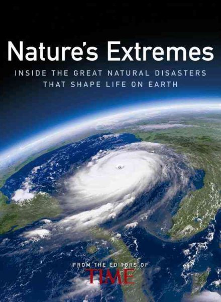 Time: Nature's Extremes: Inside the Great Natural Disasters That Shape Life on Earth cover