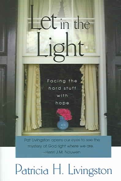 Let in the Light: Facing the Hard Stuff with Hope cover
