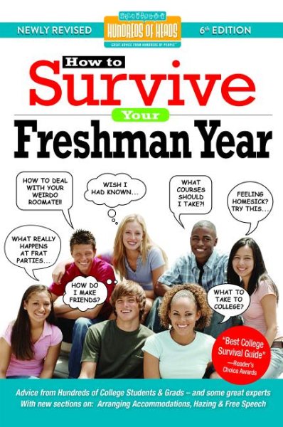How to Survive Your Freshman Year: By Hundreds of Sophomores, Juniors and Seniors Who Did (Hundreds of Heads Survival Guides) cover