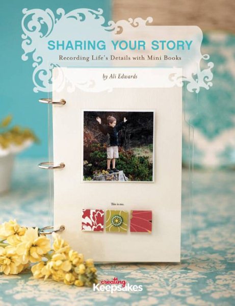 Sharing Your Story: Recording Life's Moments in Mini Books cover