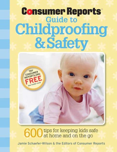 Consumer Reports Guide to Childproofing & Safety cover
