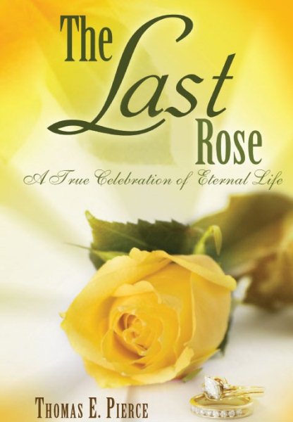 The Last Rose: A True Celebration of Eternal Life cover