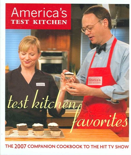 Test Kitchen Favorites: The 2007 Companion Cookbook to the Hit TV Show cover