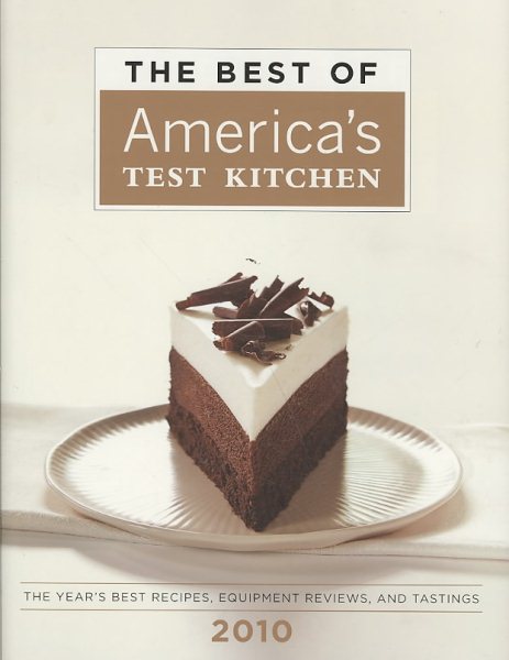 The Best of America's Test Kitchen 2010 (Best of America's Test Kitchen Cookbook: The Year's Best Recipes)