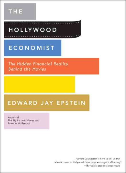 The Hollywood Economist: The Hidden Financial Reality Behind the Movies cover