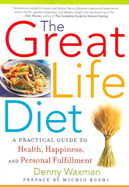 The Great Life Diet: A Practical Guide to Heath, Happiness, and Personal Fulfillment cover