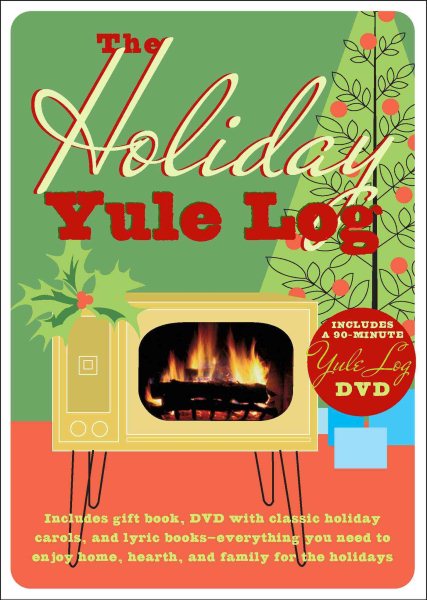The Holiday Yule Log: Includes Gift Book, DVD with Classic Holiday Carols, and Lyric Books - Everything You Need to Enjoy Home, Hearth, and Family for the Holidays