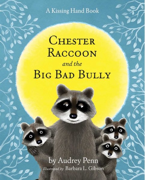 Chester Raccoon and the Big Bad Bully (The Kissing Hand Series) cover