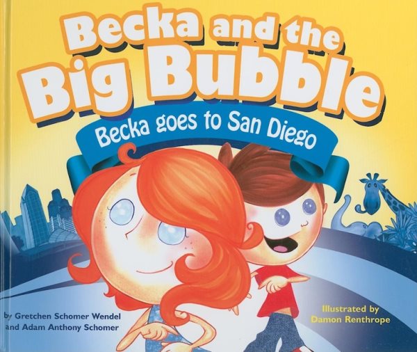Becka and the Big Bubble: Becka Goes to San Diego cover