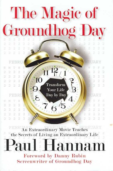 The Magic of Groundhog Day: Transform Your Life Day by Day cover