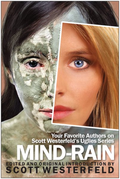Mind-Rain: Your Favorite Authors on Scott Westerfeld's Uglies Series cover