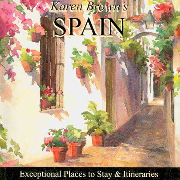 Karen Brown's Spain 2010: Exceptional Places to Stay & Itineraries (Karen Brown's Guides) cover