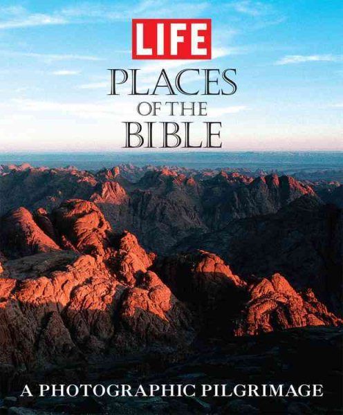 Life: Places of the Bible: A Photographic Pilgrimage in the Holy Land cover