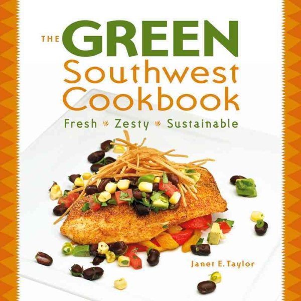 The Green Southwest Cookbook: Fresh, Zesty, Sustainable cover