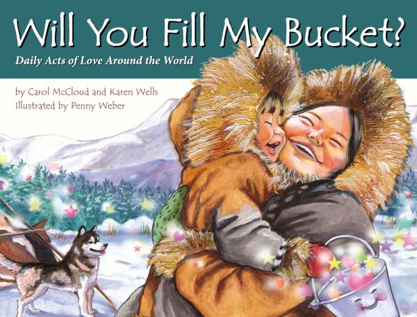 Will You Fill My Bucket? Daily Acts of Love Around the World cover
