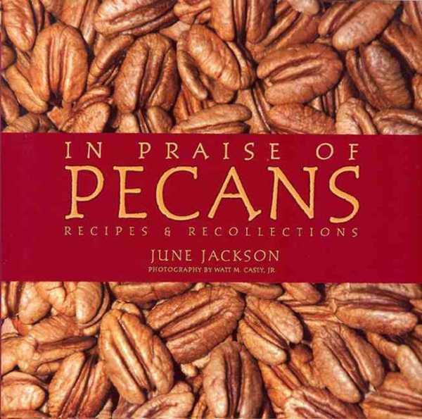 In Praise of Pecans: Recipes & Recollections cover