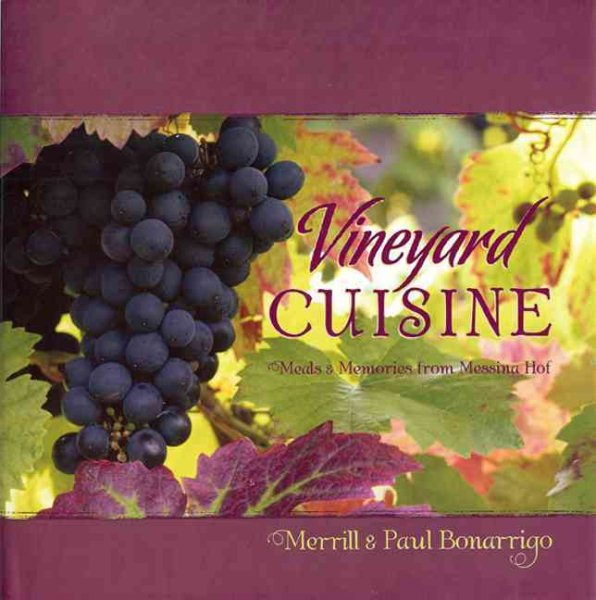 Vineyard Cuisine: Meals & Memories from Messina Hof cover