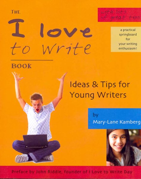 The I Love To Write Book - Ideas & Tips for Young Writers cover
