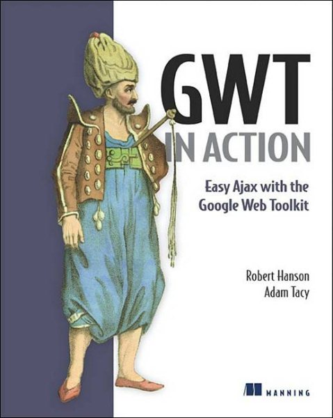 Gwt in Action: Easy Ajax With the Google Web Toolkit