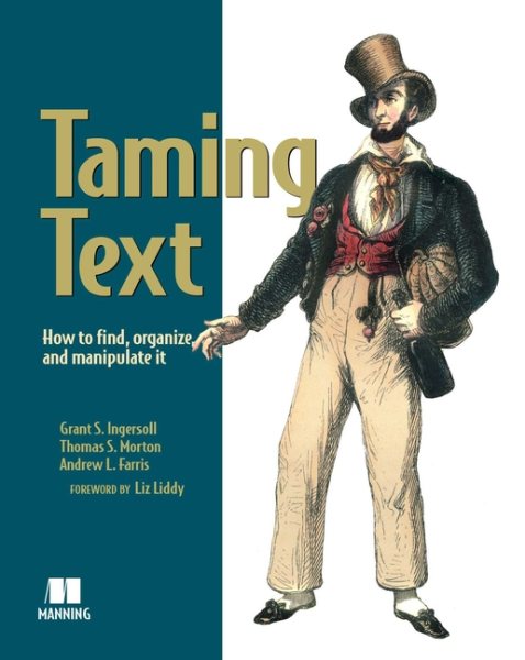 Taming Text: How to Find, Organize, and Manipulate It cover