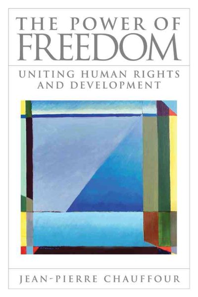 The Power of Freedom: Uniting Human Rights and Development cover