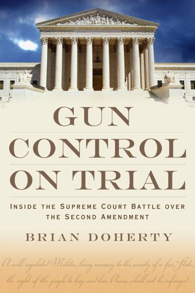 Gun Control on Trial: Inside the Supreme Court Battle Over the Second Amendment cover