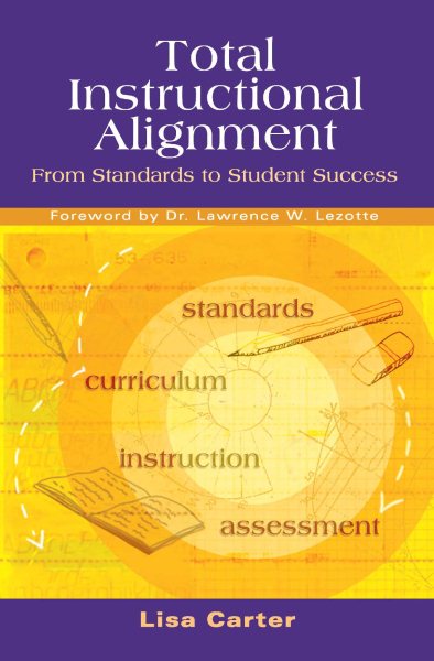 Total Instructional Alignment: From Standards to Student Success cover