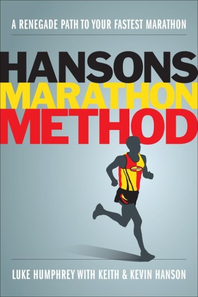 Hansons Marathon Method: A Renegade Path to Your Fastest Marathon cover