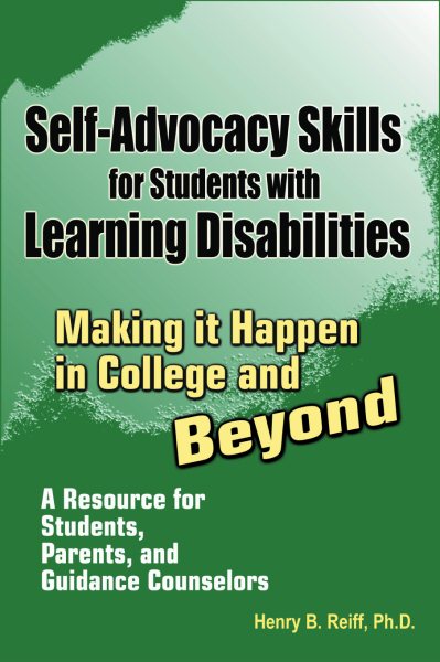 Self-Advocacy Skills for Students With Learning Disabilities: Making It Happen in College and Beyond cover