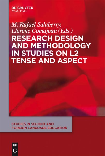 Research Design and Methodology in Studies on L2 Tense and Aspect (Studies in Second and Foreign Language Education [SSFLE], 2) cover