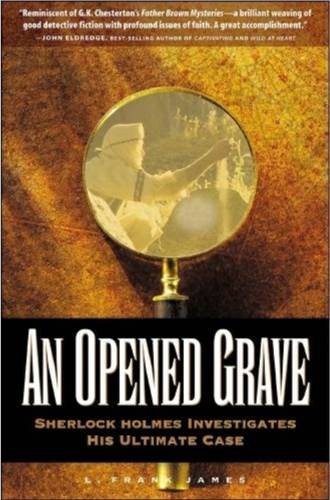 An Opened Grave: Sherlock Holmes Investigates His Ultimate Case cover