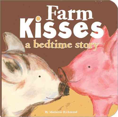 Farm Kisses: A Bedtime Story (Marianne Richmond) cover