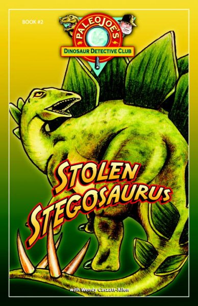 Stolen Stegosaurus (Paleojoe's Dinosaur Detective Club) cover
