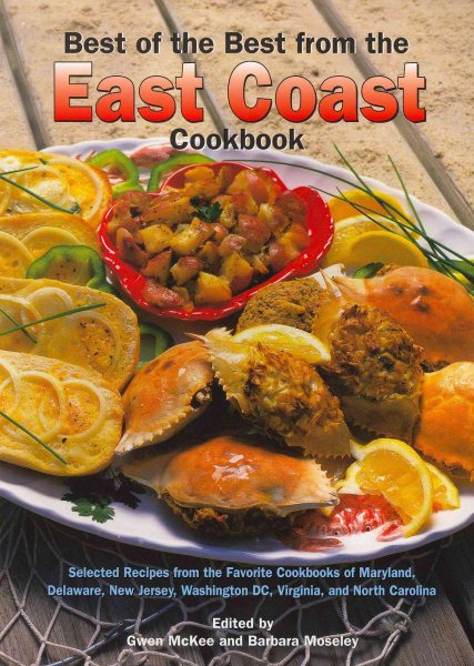 Best of the Best from the East Coast Cookbook: Selected Recipes from the Favorite Cookbooks of Maryland, Delaware, New Jersey, Washington Dc, ... Carolina (Best of the Best Regional Cookbook) cover