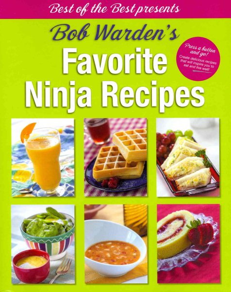 Bob Warden's Favorite Ninja Recipes (Best of the Best Presents) cover