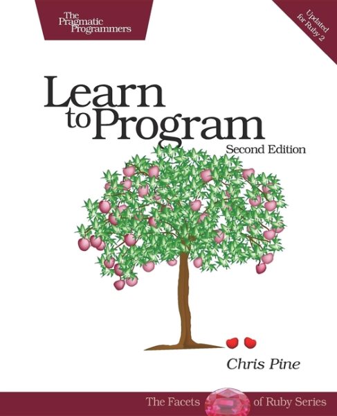 Learn to Program, Second Edition (The Facets of Ruby Series) cover