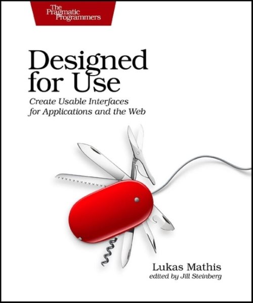 Designed for Use: Create Usable Interfaces for Applications and the Web cover