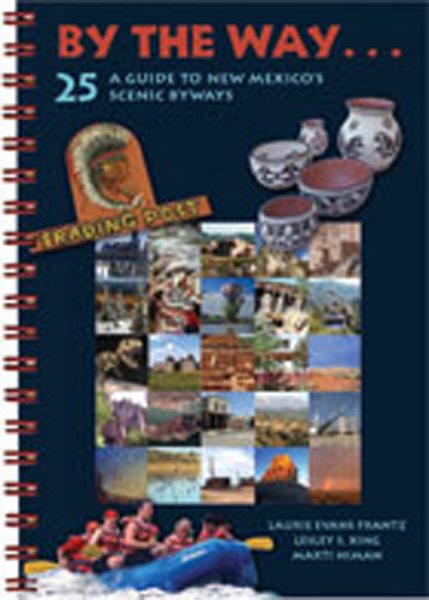 By the Way . . . A Guide to New Mexico’s 25 Scenic Byways cover