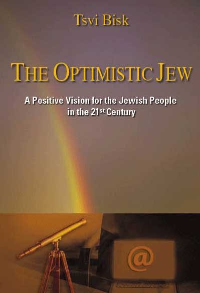 The Optimistic Jew: A Positive Vision For the Jewish People in the 21st Century cover