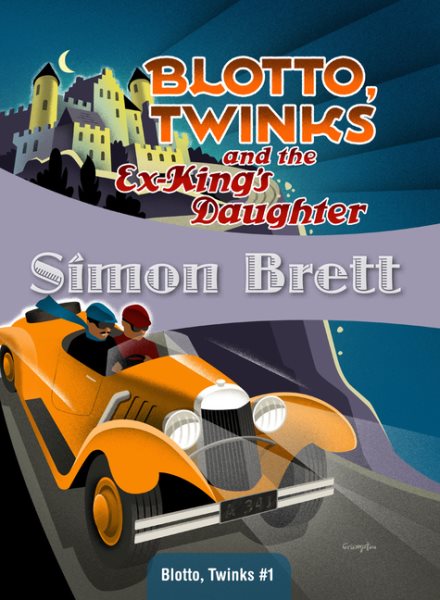 Blotto, Twinks and the Ex-King's Daughter (Blotto, Twinks, 1) (Volume 1) cover