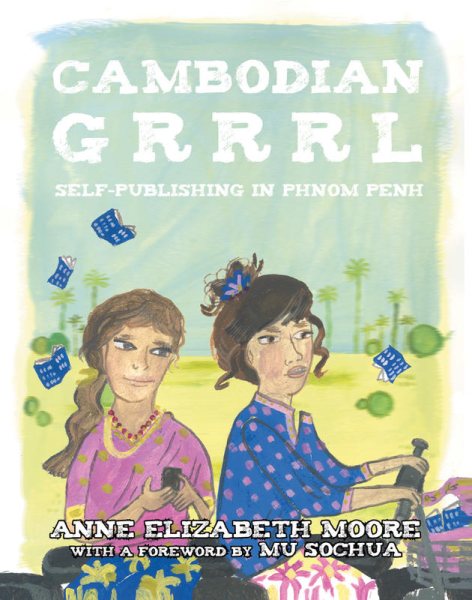 Cambodian Grrrl: Self-Publising in Phnom Penh cover
