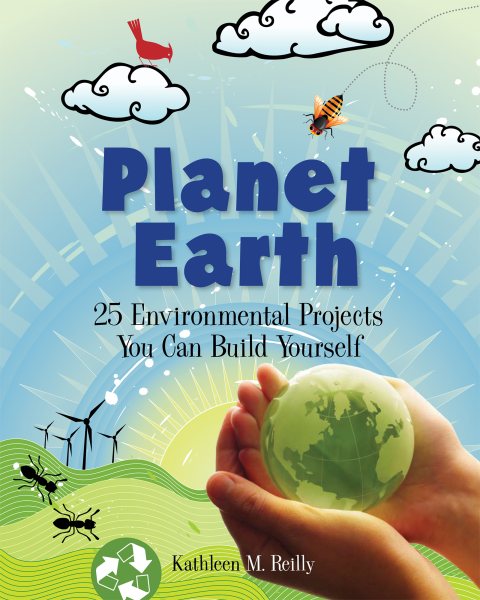 Planet Earth: 24 Environmental Projects You Can Build Yourself (Build It Yourself) cover