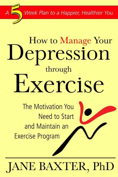 Manage Your Depression through Exercise: A 5-Week Plan to a Happier, Healthier You cover