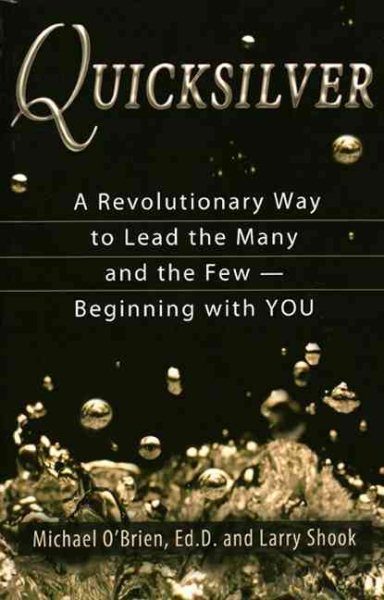 Quicksilver: A Revolutionary Way to Lead the Many and the Few -- Beginning with YOU cover