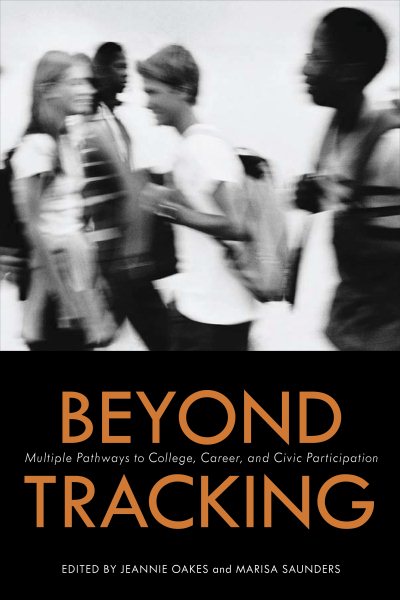 Beyond Tracking: Multiple Pathways to College, Career, and Civic Participation cover