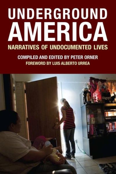 Underground America: Narratives of Undocumented Lives (Voice of Witness) cover