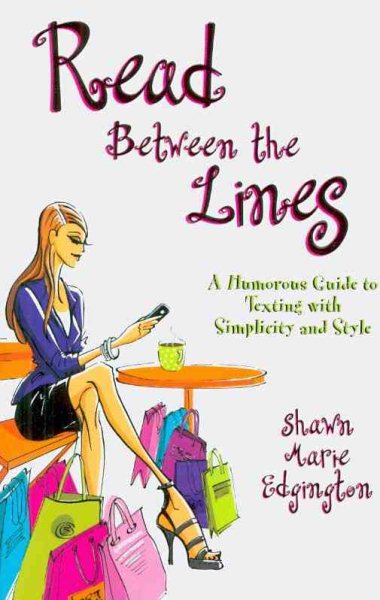 Read Between the Lines: A Humorous Guide to Texting with Simplicity and Style cover