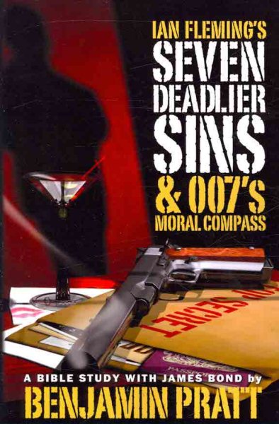 Ian Fleming's Seven Deadlier Sins and 007's Moral Compass cover