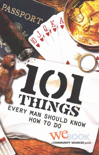 101 Things Every Man Should Know How to Do